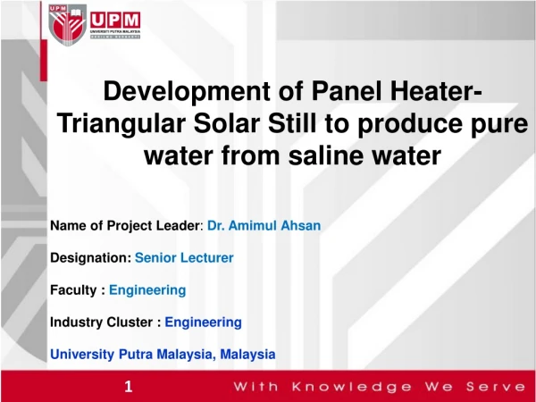 Development of Panel Heater-Triangular Solar Still to produce pure water from saline water