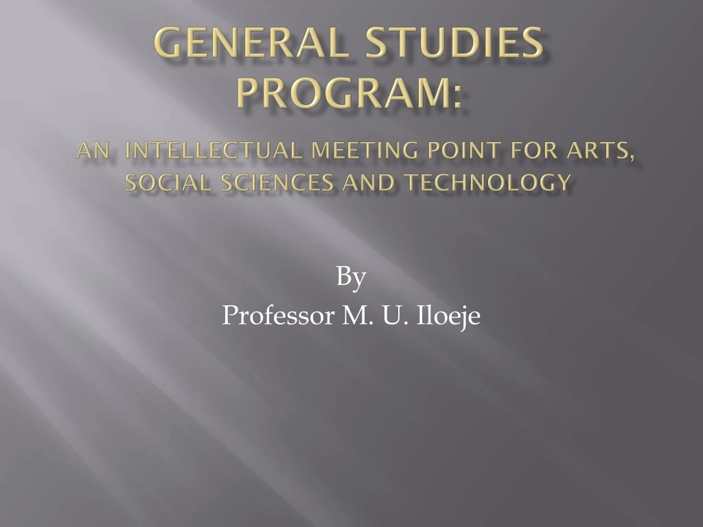 general studies program an intellectual meeting point for arts social sciences and technology