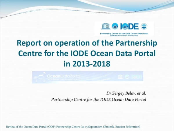 Report on operation of the Partnership Centre for the IODE Ocean Data Portal  in 2013-2018