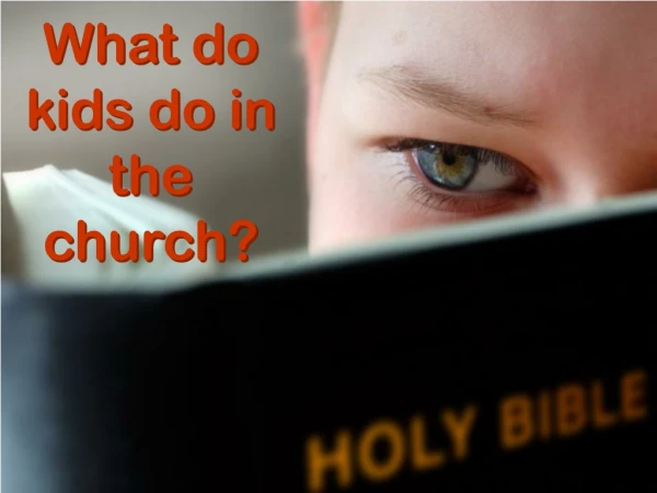 What do kids do in the church?