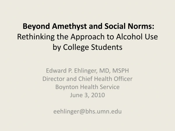 Beyond Amethyst and Social Norms:   Rethinking the Approach to Alcohol Use by College Students