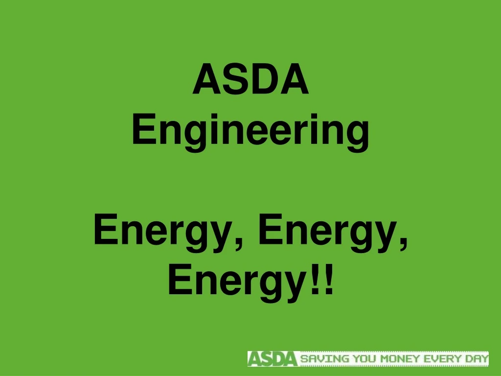 asda engineering energy energy energy