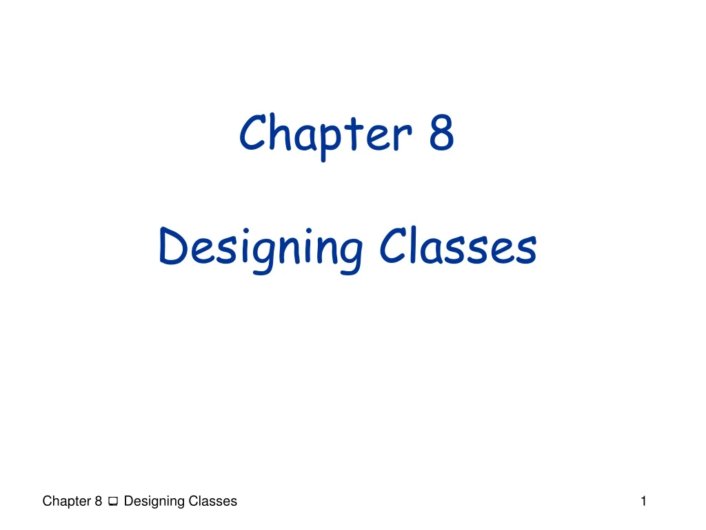 chapter 8 designing classes