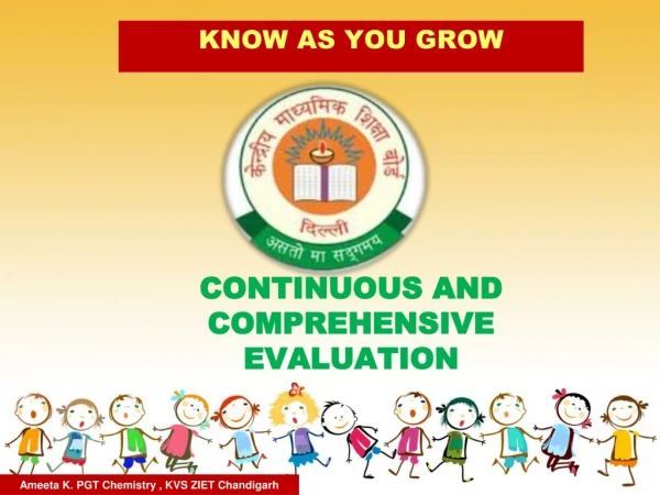 KNOW AS YOU GROW CONTINUOUS AND COMPREHENSIVE EVALUATION