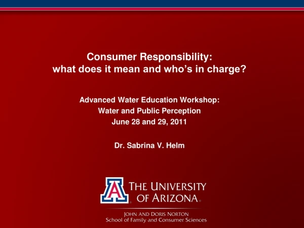 Consumer Responsibility:  what does it mean and who’s in charge?