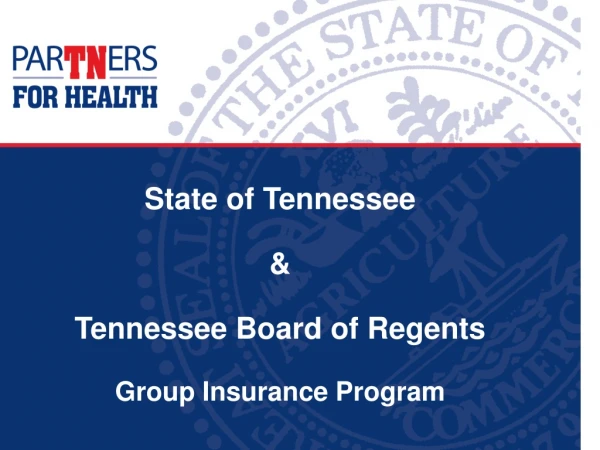 State of Tennessee  &amp; Tennessee Board of Regents Group Insurance Program