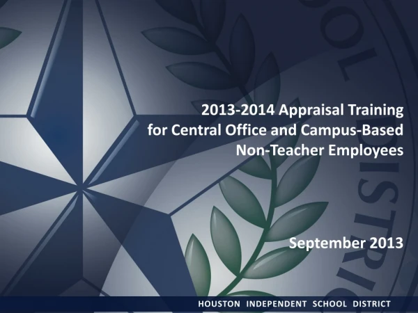 2013-2014 Appraisal Training for Central Office and Campus-Based   Non-Teacher Employees