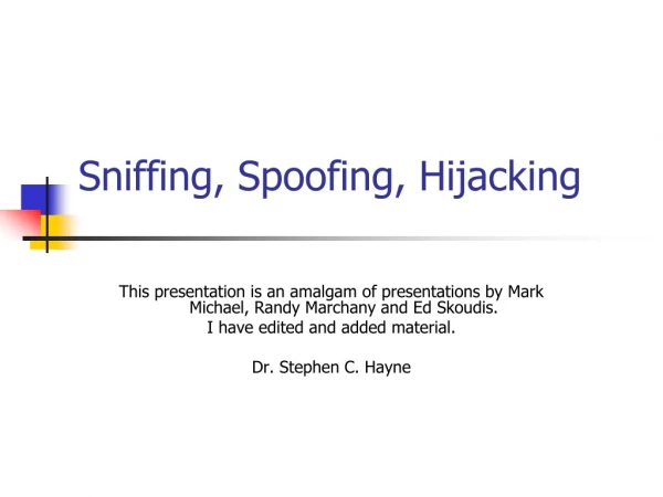 Sniffing, Spoofing, Hijacking