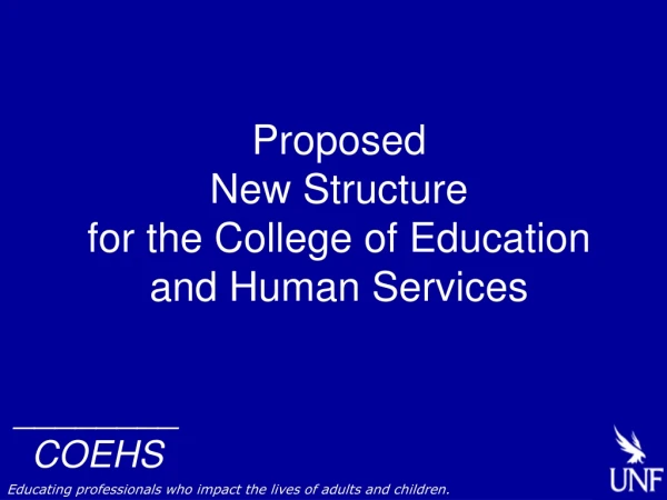 Proposed New Structure for the College of Education and Human Services