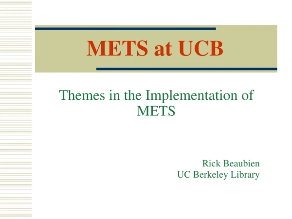 METS at UCB