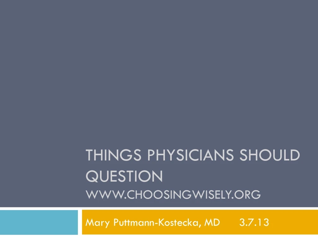 things physicians should question www choosingwisely org