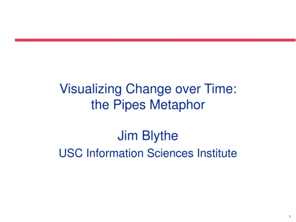 Visualizing Change over Time: the Pipes Metaphor