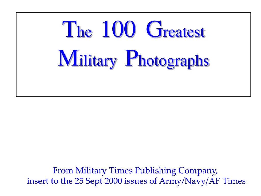 t he 100 g reatest m ilitary p hotographs