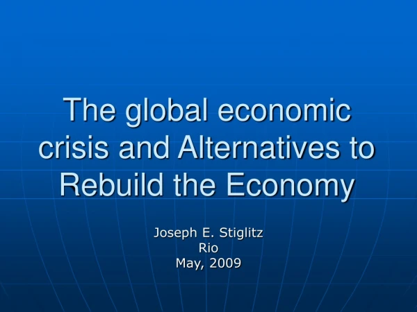 The global economic crisis and Alternatives to Rebuild the Economy