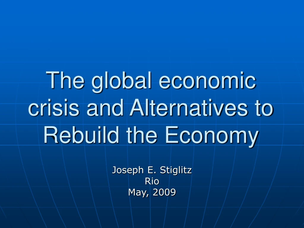 the global economic crisis and alternatives to rebuild the economy