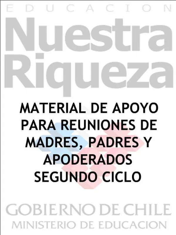 MATERIAL DE APOYO PARA REUNIONES DE MADRES, PADRES Y APODERADOS SEGUNDO CICLO