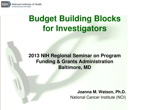 Joanna M. Watson, Ph.D. National Cancer Institute (NCI)