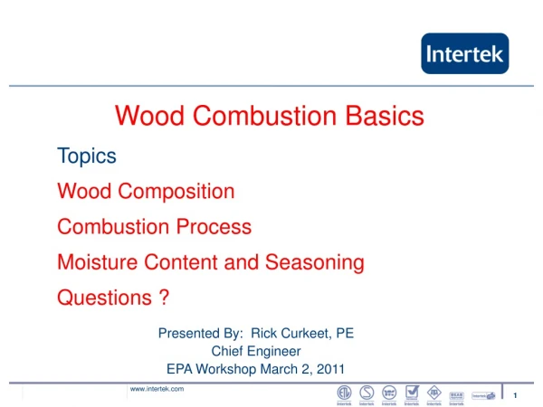 Topics Wood Composition Combustion Process  Moisture Content and Seasoning Questions ?
