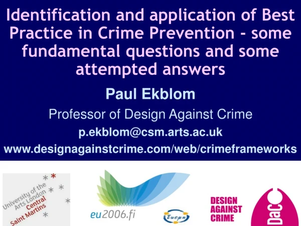 Paul Ekblom Professor of Design Against Crime p.ekblom@csm.arts.ac.uk