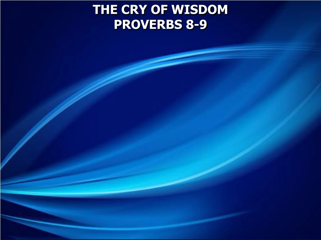 the cry of wisdom proverbs 8 9