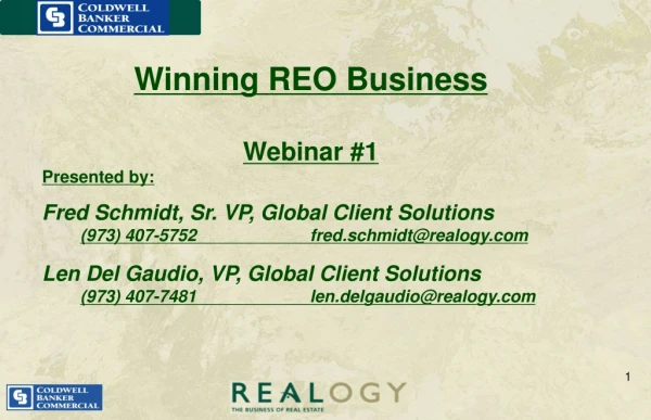 Winning REO Business Webinar #1 Presented by: Fred Schmidt, Sr. VP, Global Client Solutions