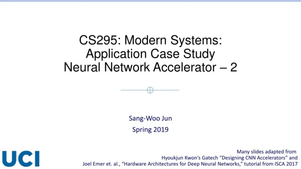 CS295: Modern  Systems: Application Case Study Neural Network  Accelerator – 2