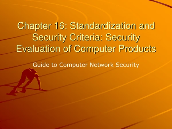 Chapter 16: Standardization and Security Criteria: Security Evaluation of Computer Products