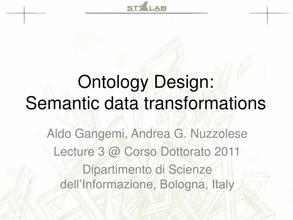Ontology Design:  Semantic data transformations