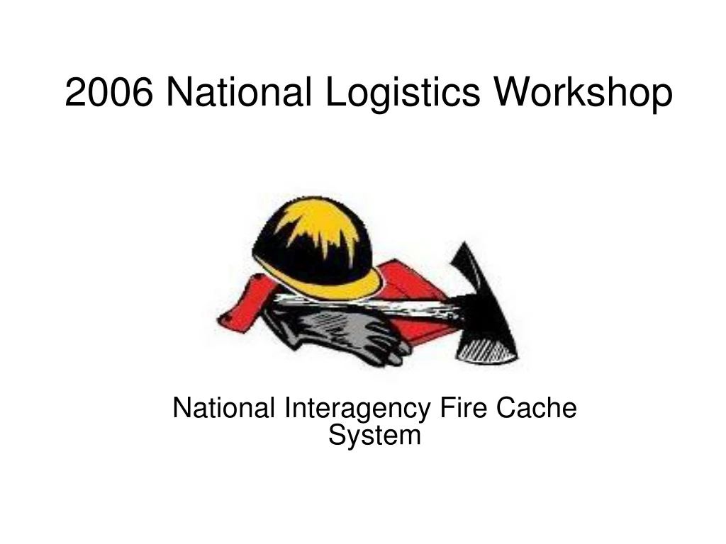2006 national logistics workshop