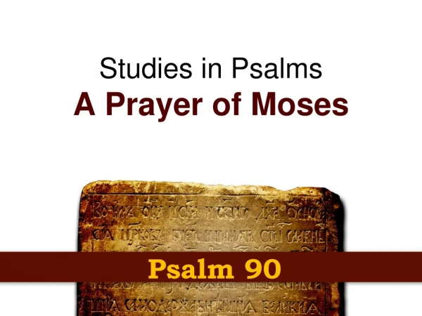 Studies in Psalms A Prayer of Moses
