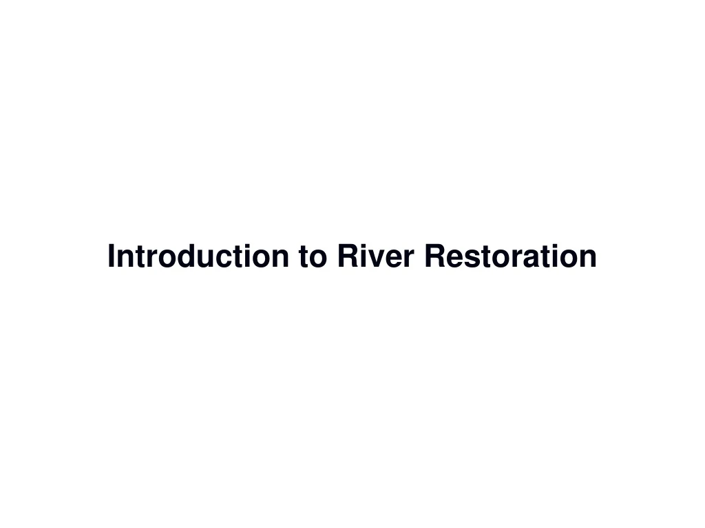 introduction to river restoration