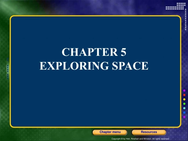 CHAPTER 5  EXPLORING SPACE