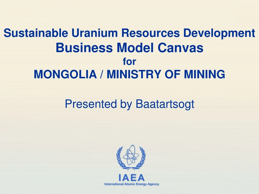 sustainable uranium resources development business model canvas for mongolia ministry of mining