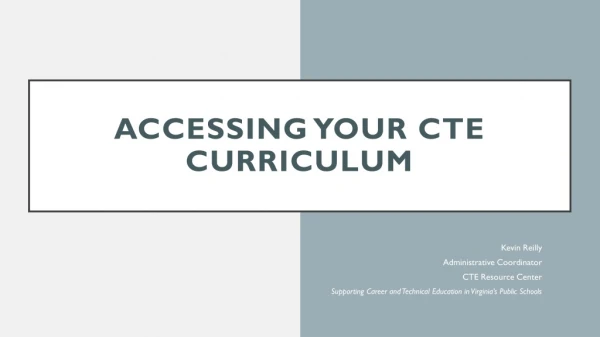 Accessing your  cte  curriculum