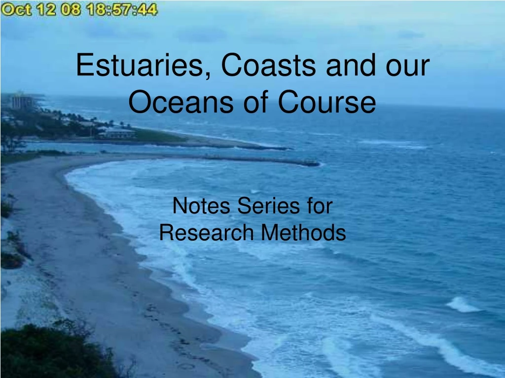 estuaries coasts and our oceans of course