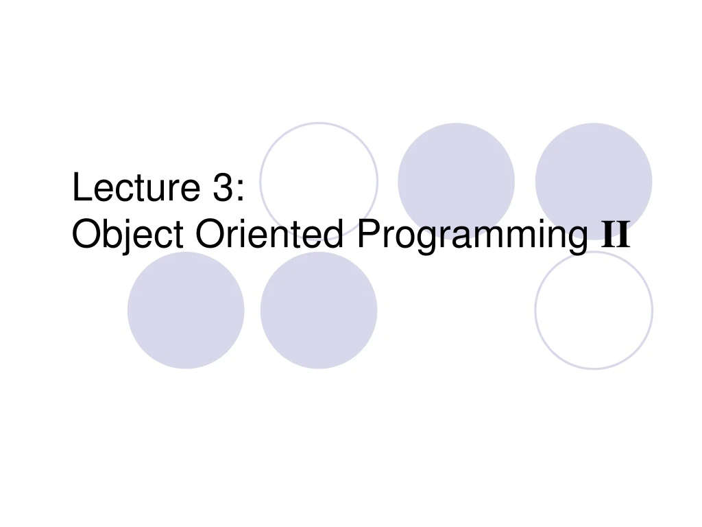 lecture 3 object oriented programming ii