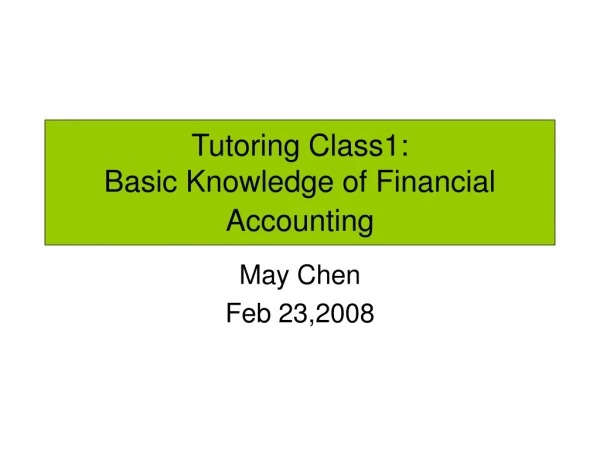 Tutoring Class1:  Basic Knowledge of Financial Accounting