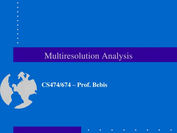 Multiresolution Analysis
