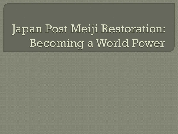 Japan Post Meiji Restoration: Becoming a World Power