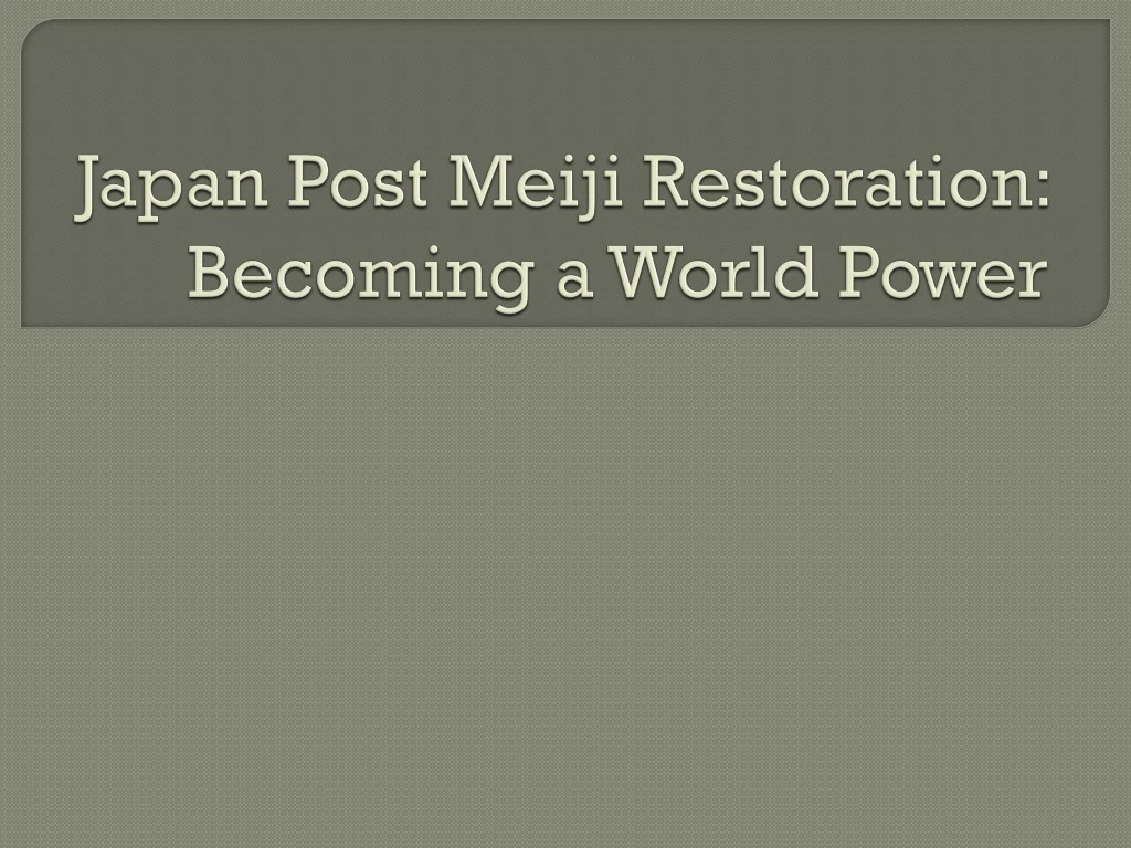 japan post meiji restoration becoming a world power