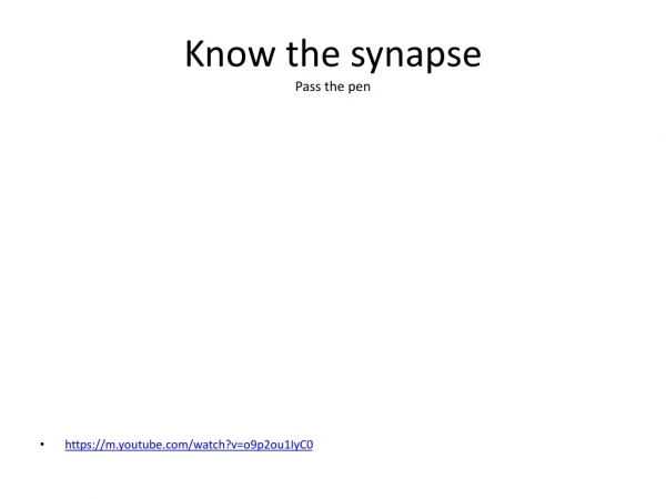 Know the synapse Pass the pen