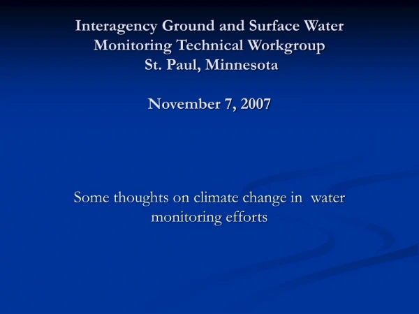 Some thoughts on climate change in  water monitoring efforts