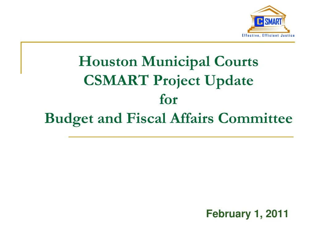 houston municipal courts csmart project update for budget and fiscal affairs committee