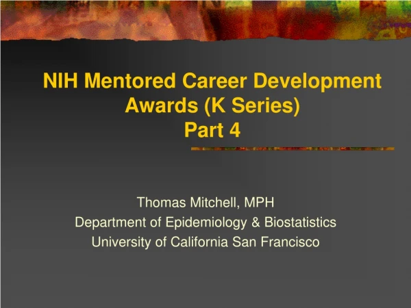 NIH Mentored Career Development Awards (K Series)  Part 4