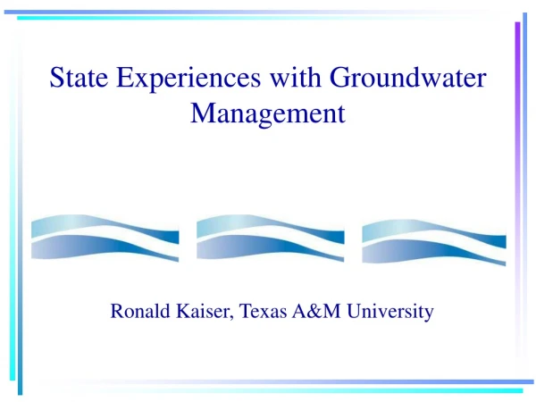 State Experiences with Groundwater Management