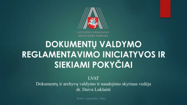 DOKUMENTŲ VALDYMO REGLAMENTAVIMO INICIATYVOS IR SIEKIAMI POKYČIAI LVAT