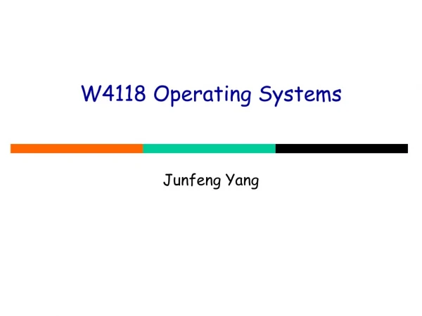 W4118 Operating Systems