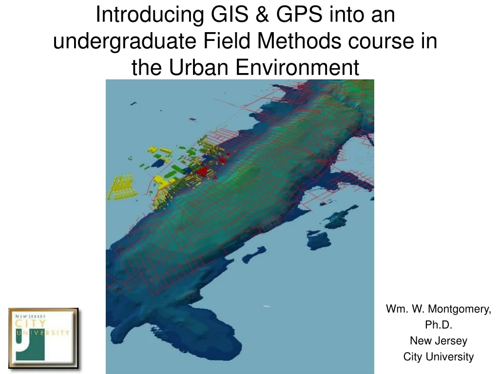 introducing gis gps into an undergraduate field methods course in the urban environment