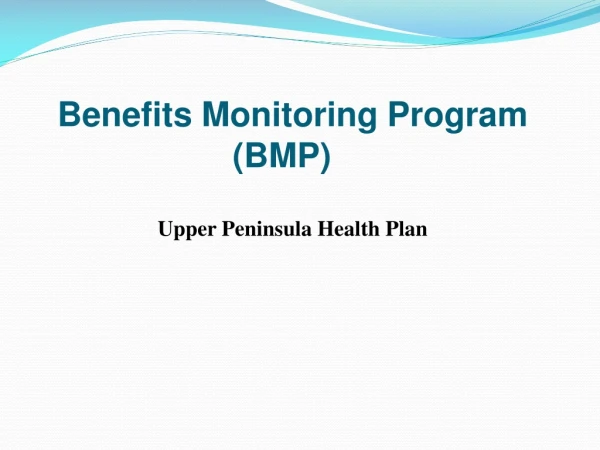 Benefits Monitoring Program (BMP)