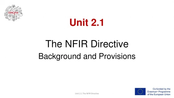 Unit 2.1  The NFIR  Directive